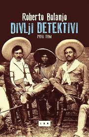 "Divlji detektivi", Roberto Bolanjo, izdavač: LOM